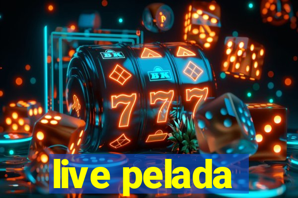 live pelada